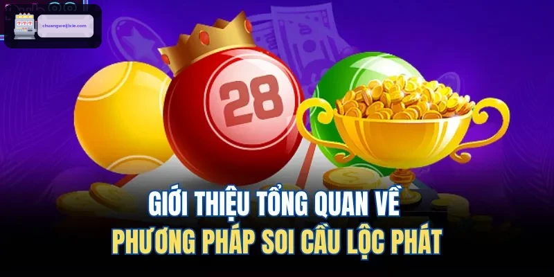 Giới thiệu tổng quan về phương pháp soi cầu lộc phát