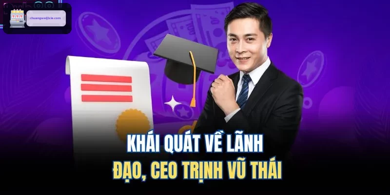 Khái quát về lãnh đạo, CEO Phạm Văn Khang