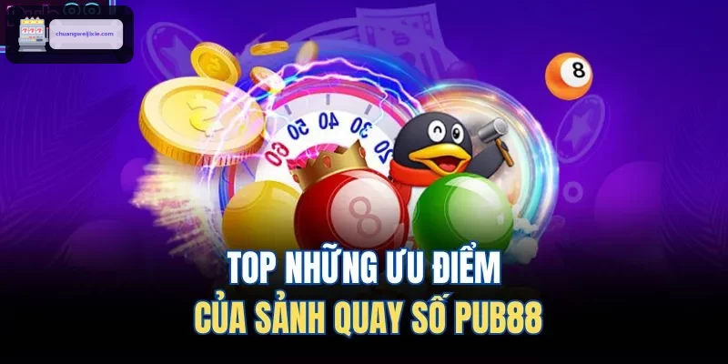 TOP những ưu điểm của sảnh ​​quay số WIN888